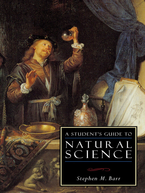 Title details for A Student's Guide to Natural Science by Stephen M. Barr - Available